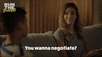 You Wanna Negotiate?