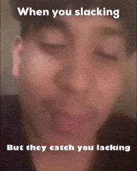 Caught Lacking GIF