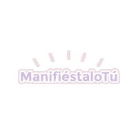 manifiestalo_tu universo manifesting manifiesta ley de atraccion Sticker