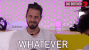 Big Brother Whatever GIF by Big Brother Australia