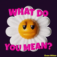 Daisy What GIF by Evan Hilton