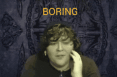 Boring GIF by Earth2 ComicCast