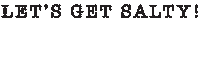 SaltySocials salt salty lets get salty saltysocials Sticker