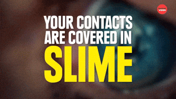 Contacts covered in slime