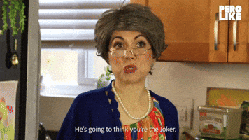 He's Gonna Think You're the Joker