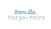 Bom Dia Tuesday Sticker