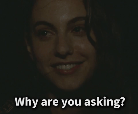 Why Are You Asking?