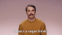 Mom's A Sugar Freak