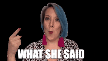I Agree What She Said GIF by maddyshine