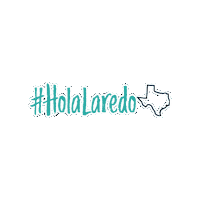 Laredotx Holalaredo Sticker by VisitLaredo