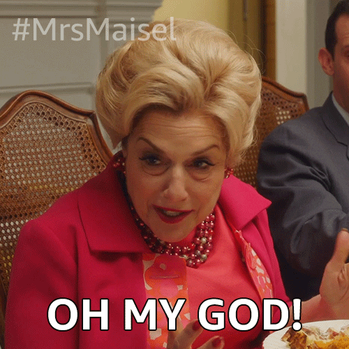 Oh My God Omg GIF by The Marvelous Mrs. Maisel