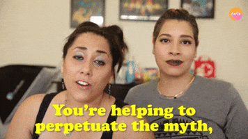 You Perpetuate The Myth