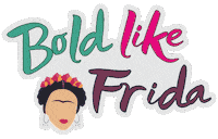 Be Bold Frida Kahlo Sticker by HipLatina