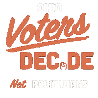 Digital art gif. Persimmon red signwriting font, a fist in the place of the I. Text, "Ohio voters decide, not politicians."