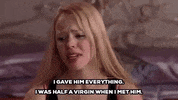 mean girls i was half a virgin when i met him GIF