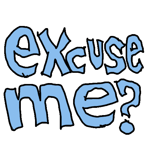 Excuse Me What Sticker by BB