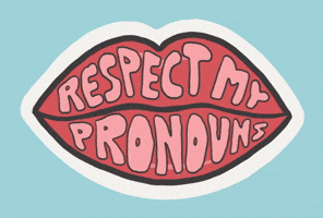 Respect My Pronouns