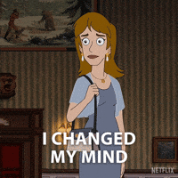 I Changed My Mind GIF by NETFLIX