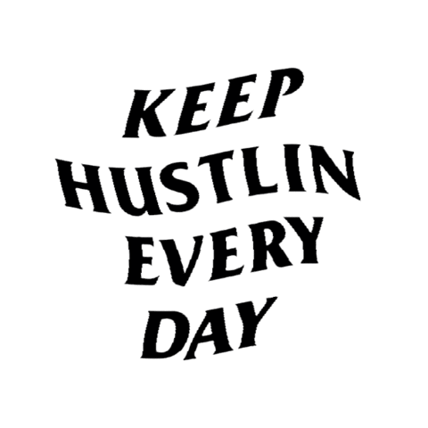 Keep Hustlin Every Day Sticker by Wanted Ind