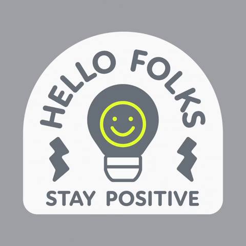 Hello Folks, Stay Positive !