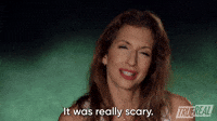 It Was Really Scary