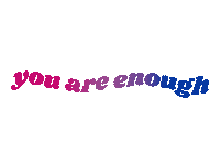 Pride You Are Enough Sticker