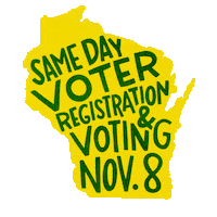 Illustrated gif. Graphic of Wisconsin, gold with green marker font within. Text, "Same-day voter registration and voting, November 8."