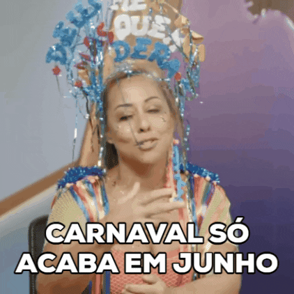 carnaval só acaba em junho
