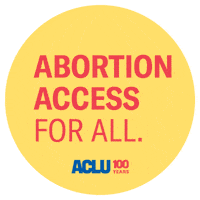 Reproductive Rights Abortion Access Sticker by ACLU