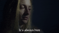 It's Always Him