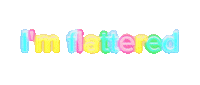 Fun Im Flattered Sticker