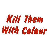 killthemwithcolour color colour kill them kill them with colour Sticker