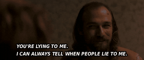 Youre Lying To Mei Can Always Tell When People Lie To Me GIF