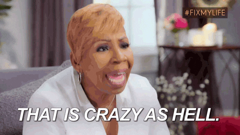 Reality TV gif. Iyanla Vanzant on Fix My Life sits up straight and speaks sternly. Text, "That is crazy as hell."