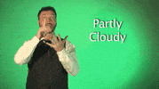 partly cloudy asl GIF by Sign with Robert