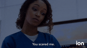 You Scared Me