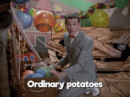 Ordinary Potatoes Will Do Just Fine