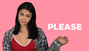 TV gif. Camila Mendes as Veronica from Riverdale bats her eyes at us cutely. She says, “Please,” and places her hands under her chin, swaying her body around as she begs.