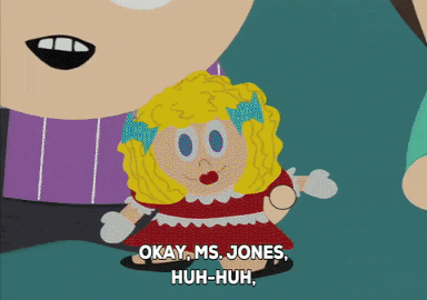 South Park gif. Bill Allen and Fosse McDonald are playing with a doll and they ask, "Okay Miss Jones, huh huh, me and Doctor Flick here just need to check your vagina. Huh huh, that's gay."