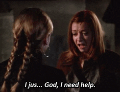 TV gif. Alyson Hannigan as Willow on Buffy the Vampire Slayer cries to Buffy as she says, “I jus.. God, I need help.”