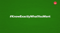 #KnowExactlyWhatYouWant