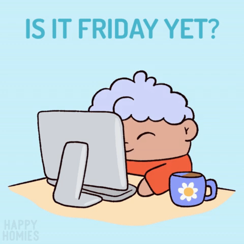 Is it Friday yet?