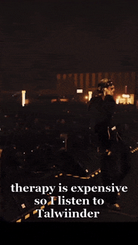 Therapy Is Expensive So I Listen To Talwiinder GIF