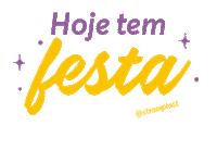 Festa Hoje Tem Sticker by Strawplast