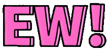 Ew Sticker by 1900BADDEST