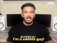 I'm A Sweets Guy!