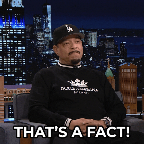 Celebrity gif. Wearing a black LA Dodgers cap and a black Dolce & Gabbana sweatshirt, Ice T on The Tonight Show sits in a guest chair with his fingers linked across his lap. Casually, he says: Text, "That's a fact!"
