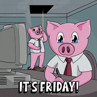 Its Friday Time GIF by Piggyverse