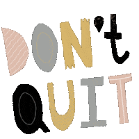 Dont Quit Sticker by City Barre