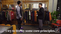 I Try To Live By Some Core Principles 